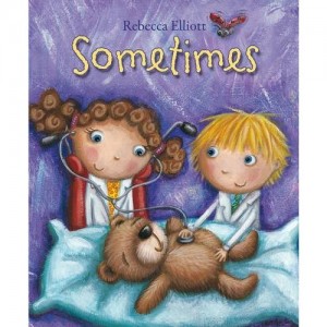 Front cover of 'Sometimes' a book by Rebecca Elliott about children who spend time in hospital